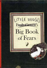 Little Mouse's Big Book of Fears (Emily Gravett)