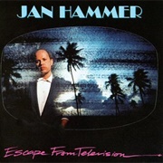 Jan Hammer - Escape From Television