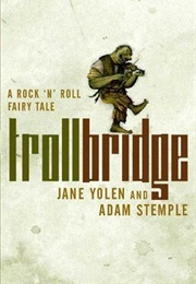 The Troll Bridge (Jane Yolen)