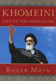 Khomeini: Life of the Ayatollah (Baqer Moin)