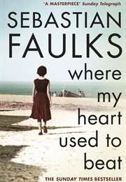 Where My Heart Used to Beat (Sebastian Faulks)