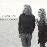 Robert Plant and Alison Krauss - Raising Sand
