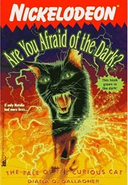 The Tale of the Curious Cat (Are You Afraid of the Dark?, #10) (Diana G. Gallagher)