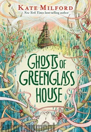 Ghosts of Greenglass House (Kate Milford)