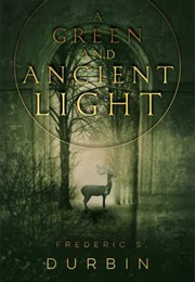 A Green and Ancient Light (Frederic S. Durbin)