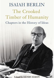 The Crooked Timber of Humanity (Isaiah Berlin)