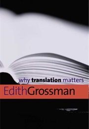 Why Translation Matters (Edith Grossman)