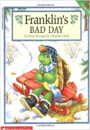 Franklin's Bad Day (Paulette Bourgeois)