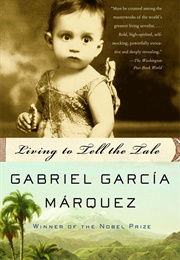 Living to Tell the Tale (Gabriel Garcia Marquez)