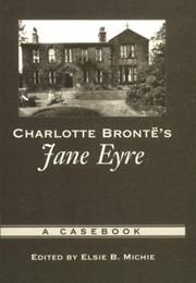 Charlotte Bronte's Jane Eyre: A Casebook (Elsie B. Michie)