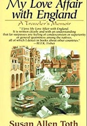 My Love Affair With England (Susan Allen Toth)