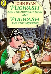 Pugwash and the Midnight Feast/Pugwash and the Wreckers (John Ryan)