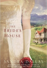 The Bride's House (Sandra Dallas)