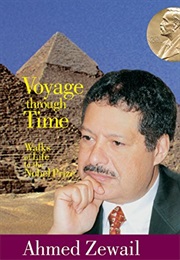 Voyage Through Time: Walks of Life to the Nobel Prize (Ahmed Zewail)