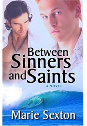 Between Sinners and Saints (Marie Sexton)