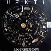 Uakti - Tudo E Todas as Coisas