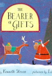 The Bearer of Gifts (Kenneth C. Steven)