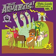 The Aquabats - Myths, Legends, and Other Amazing Adventures Vol. 2