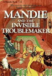 Mandie and the Invisible Troublemaker (Lois Gladys Leppard)