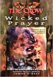 The Crow: Wicked Prayer (James O&#39;Barr)