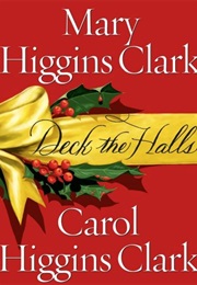Deck the Halls (Mary Higgins Clark & Carol Higgins Clark)