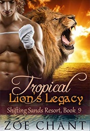 Tropical Lion's Legacy (Zoe Chant)