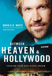 Between Heaven and Hollywood (David A. R. White)