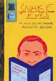 Snake Eyes: A Nicolas Cage Activity Book (Kids Belly)