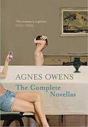 The Complete Novellas (Agnes Owens)