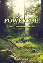 Le Royaume D'harcilor (Powerful, #1) (S. N. Lemoing)