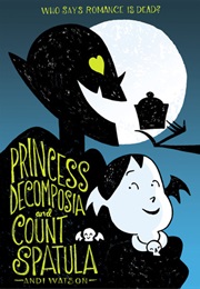 Princess Decomposia and Count Spatula (Andi Watson)