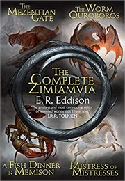 The Zimiamvia Cycle (E. R. Eddison)