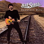 Bob Seger &amp; the Silver Bullet Band - Greatest Hits