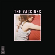 What Did You Expect From the Vaccines? (The Vaccines, 2011)