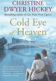 The Cold Eye of Heaven (Christine Dwyer Hickey)
