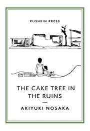 The Cake Tree in the Ruins (Akiyuki Nosaka)