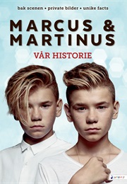 Marcus & Martinus : Vår Historie (Gunnarsen , Marcus)
