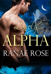 Lonely Alpha (Ranae Rose)