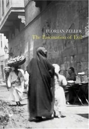The Fascination of Evil (Florian Zeller)