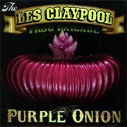 The Les Claypool Frog Brigade - Purple Onion