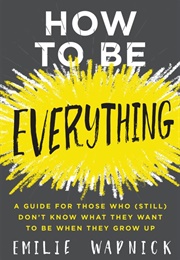 How to Be Everything (Emilie Wapnick)