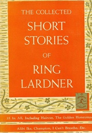 The Collected Short Stories (Ring Lardner)