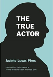 The True Actor (Jacinto Lucas Pires)
