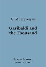 Garibaldi and the Thousand (George Macaulay Trevelyan)