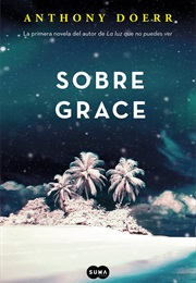 Sobre Grace (Anthony Doerr)