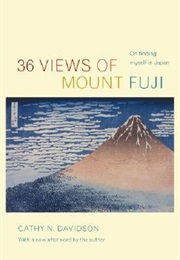36 Views of Mount Fuji: On Finding Myself in Japan (Cathy N. Davidson)