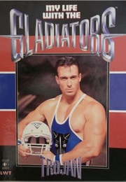 Trojan: My Life With the Gladiators (Mark Griffin)