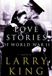 Love Stories of World War II (Larry King)