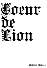 Coeur De Lion (Ariana Reines)