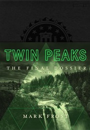 Twin Peaks: The Final Dossier (Mark Frost)